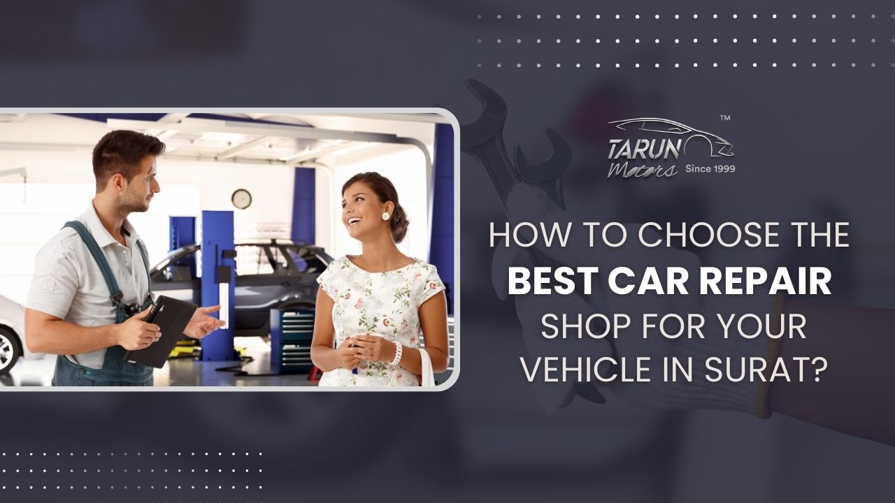 How to Choose the Best Car Repair Shop for Your Vehicle in Surat?