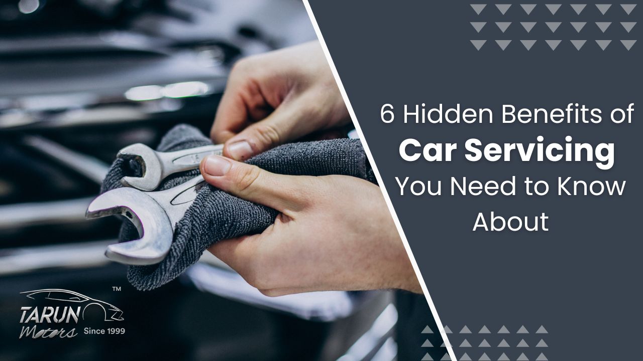 6 Hidden Benefits of Car Servicing You Need to Know About