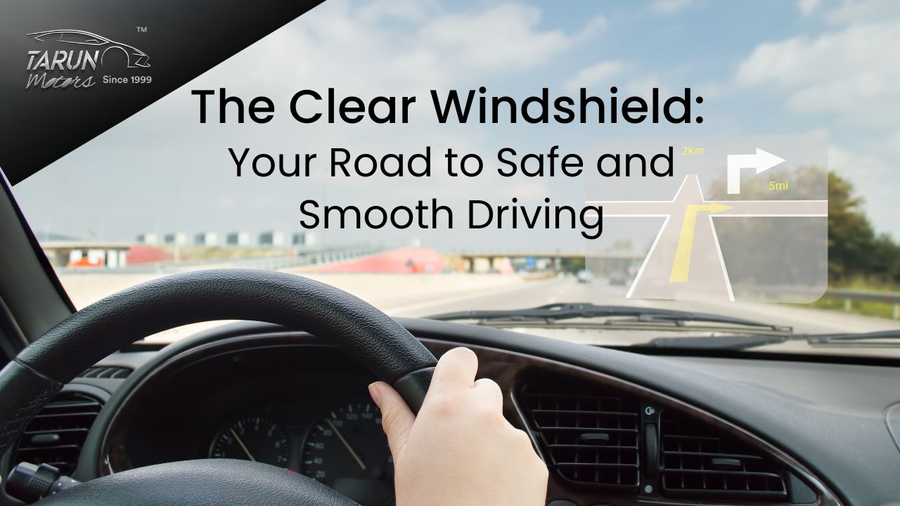 The Clear Windshield: Your Road to Safe and Smooth Driving