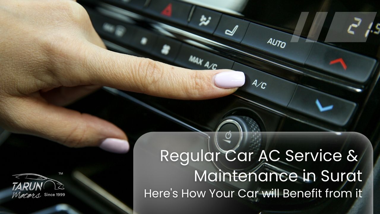 Regular Car AC Service & Maintenance in Surat: Here's How Your Car will Benefit from it