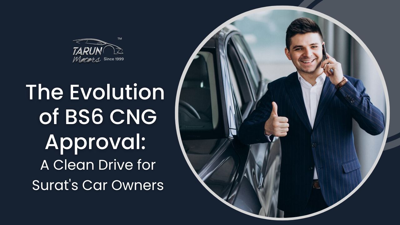 The Evolution of BS6 CNG Approval: A Clean Drive for Surat's Car Owners