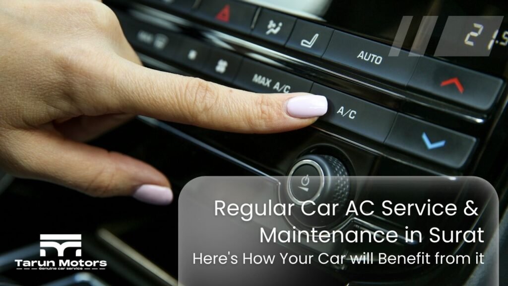 Regular Car AC Service & Maintenance in Surat_ Here's How Your Car will Benefit from it