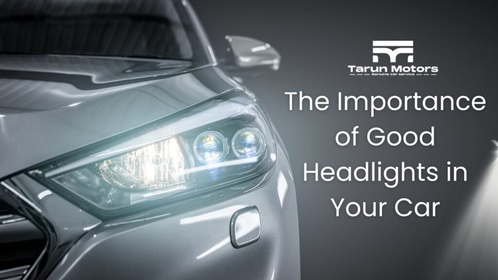 The Importance of Good Headlights in Your Car